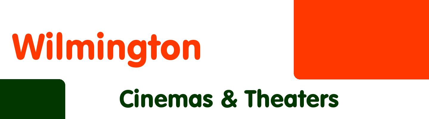 Best cinemas & theaters in Wilmington - Rating & Reviews
